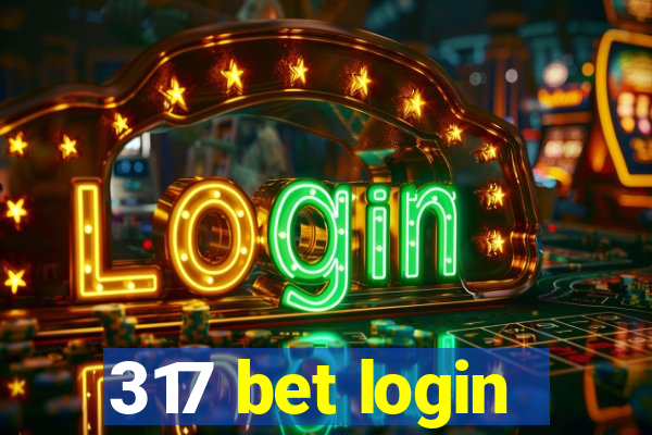 317 bet login